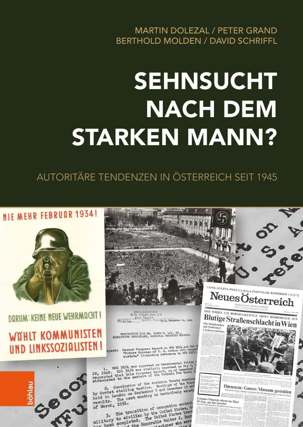 Sehnsucht Nach Dem Starken Mann? Autoritare Tendenzen in Osterreich Seit 1945 - Sehnsucht Nach Dem Starken Mann?: Autoritare Tendenzen in Osterreich Seit 1945