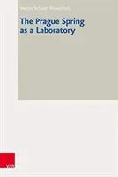 Praska wiosna jako laboratorium - The Prague Spring as a Laboratory