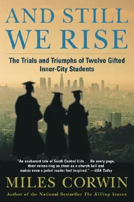 And Still We Rise:: Próby i triumfy dwunastu utalentowanych uczniów ze śródmieścia - And Still We Rise:: The Trials and Triumphs of Twelve Gifted Inner-City Students