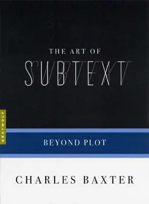 Sztuka podtekstów: Poza fabułą - The Art of Subtext: Beyond Plot