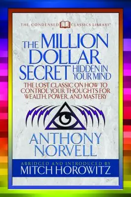 Sekret miliona dolarów ukryty w umyśle (skondensowana klasyka): The Lost Classic on How to Control Your Oughts for Wealth, Power, and Mastery (Zaginiony klasyk o tym, jak kontrolować swój umysł, aby osiągnąć bogactwo, władzę i mistrzostwo) - The Million Dollar Secret Hidden in Your Mind (Condensed Classics): The Lost Classic on How to Control Your Oughts for Wealth, Power, and Mastery