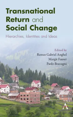 Transnarodowy powrót i zmiana społeczna: Hierarchie, tożsamości i idee - Transnational Return and Social Change: Hierarchies, Identities and Ideas