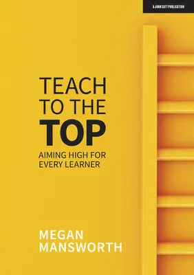 Teach to the Top: Wysokie cele dla każdego ucznia - Teach to the Top: Aiming High for Every Learner