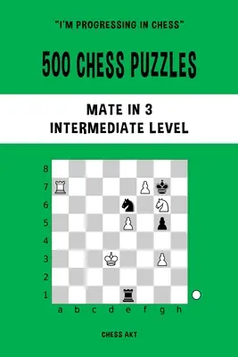 500 łamigłówek szachowych, Mate in 3, poziom średniozaawansowany - 500 Chess Puzzles, Mate in 3, Intermediate Level