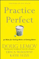 Practice Perfect: 42 zasady, jak stać się lepszym w stawaniu się lepszym - Practice Perfect: 42 Rules for Getting Better at Getting Better