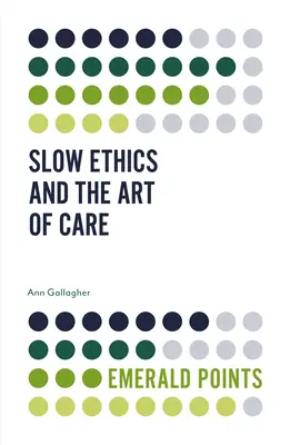 Powolna etyka i sztuka opieki - Slow Ethics and the Art of Care