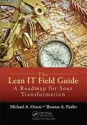 Przewodnik Lean It Field Guide: Mapa drogowa dla twojej transformacji - The Lean It Field Guide: A Roadmap for Your Transformation