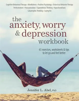 Zeszyt ćwiczeń na lęk, zmartwienie i depresję - The Anxiety, Worry & Depression Workbook