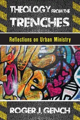 Teologia z okopów: Refleksje na temat duszpasterstwa miejskiego - Theology from the Trenches: Reflections on Urban Ministry