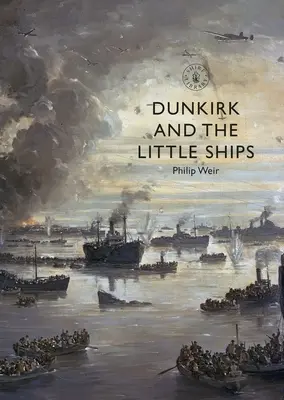 Dunkierka i małe statki - Dunkirk and the Little Ships