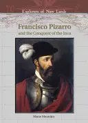 Francisco Pizarro i podbój Inków - Francisco Pizarro and the Conquest of the Inca