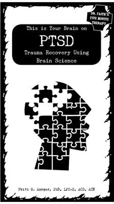 This Is Your Brain on Ptsd: Powrót do zdrowia po traumie z wykorzystaniem nauki o mózgu - This Is Your Brain on Ptsd: Trauma Recovery Using Brain Science