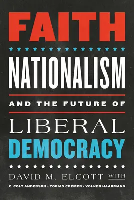 Wiara, nacjonalizm i przyszłość liberalnej demokracji - Faith, Nationalism, and the Future of Liberal Democracy