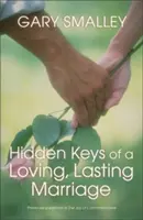 Ukryte klucze kochającego, trwałego małżeństwa - Hidden Keys of a Loving, Lasting Marriage