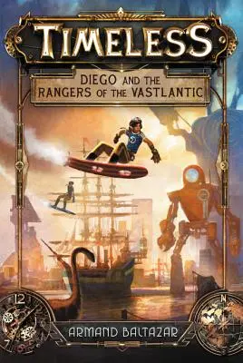 Ponadczasowy: Diego i Strażnicy Atlantyku - Timeless: Diego and the Rangers of the Vastlantic