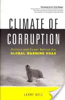 Klimat korupcji: Polityka i władza stojące za globalnym ociepleniem - Climate of Corruption: Politics and Power Behind the Global Warming Hoax