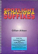 Spotlight on Suffixes Book 1 - Popularne sufiksy i reguły sufiksacji - Spotlight on Suffixes Book 1 - Common Suffixes and Suffixing Rules