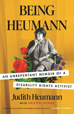 Będąc Heumannem: Niepokorny pamiętnik działacza na rzecz praw osób niepełnosprawnych - Being Heumann: An Unrepentant Memoir of a Disability Rights Activist