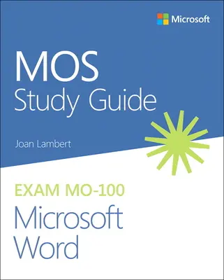 Przewodnik do nauki programu Mos dla egzaminu Microsoft Word Mo-100 - Mos Study Guide for Microsoft Word Exam Mo-100