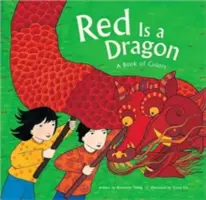 Czerwony to smok: Księga kolorów - Red Is a Dragon: A Book of Colors