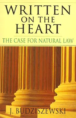 Pisane na sercu: Argumenty za prawem naturalnym - Written on the Heart: The Case for Natural Law