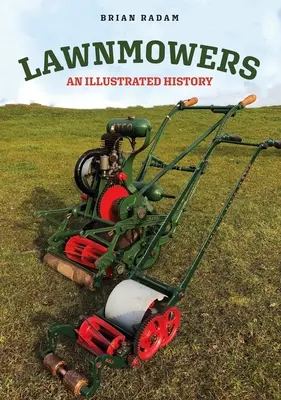 Kosiarki: Ilustrowana historia - Lawnmowers: An Illustrated History