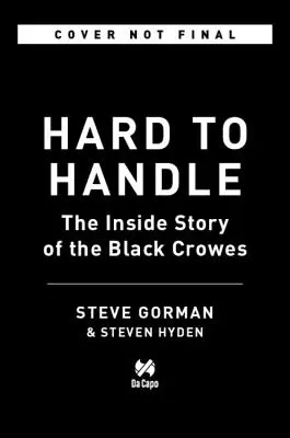 Hard to Handle: Życie i śmierć zespołu Black Crowes - wspomnienia - Hard to Handle: The Life and Death of the Black Crowes--A Memoir