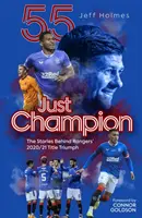 Just Champion - historie stojące za triumfem Rangersów w sezonie 2020/21 - Just Champion - The Stories Behind Rangers' 2020/21 Title Triumph