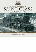 Lokomotywy klasy Great Western Saint - Great Western Saint Class Locomotives