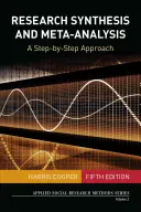 Synteza badań i metaanaliza: Podejście krok po kroku - Research Synthesis and Meta-Analysis: A Step-By-Step Approach