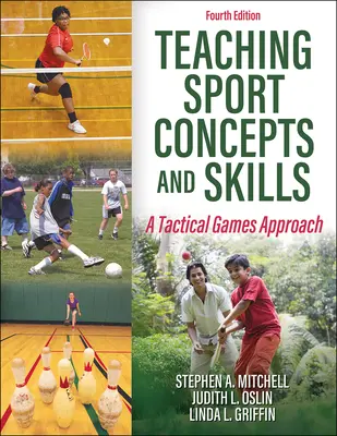 Nauczanie koncepcji i umiejętności sportowych - podejście oparte na grach taktycznych - Teaching Sport Concepts and Skills - A Tactical Games Approach