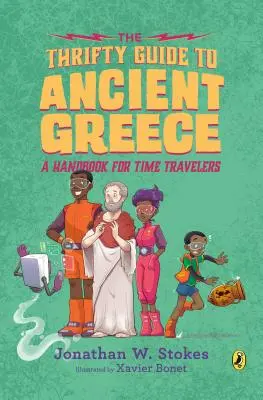 Oszczędny przewodnik po starożytnej Grecji: Podręcznik dla podróżników w czasie - The Thrifty Guide to Ancient Greece: A Handbook for Time Travelers