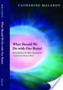 Co powinniśmy zrobić z naszym mózgiem? - What Should We Do with Our Brain?