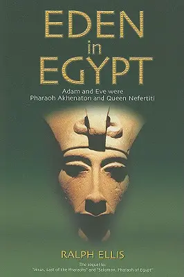 Eden w Egipcie: Adam i Ewa byli faraonem Akhenatonem i królową Nefertiti - Eden in Egypt: Adam and Eve Were Pharaoh Akhenaton and Queen Nefertiti