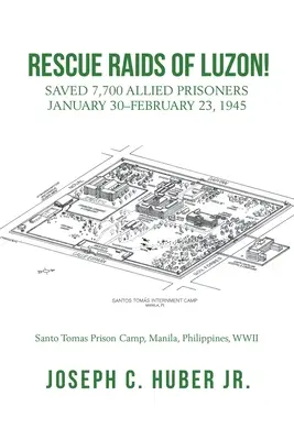 Naloty ratunkowe na Luzon! Uratowano 7,700 alianckich więźniów 30 stycznia - 23 lutego 1945 r. - Rescue Raids of Luzon!: Saved 7,700 Allied Prisoners January 30-February 23, 1945