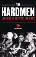 Hardmen - Legendy o bogach kolarstwa - Hardmen - Legends of the Cycling Gods