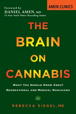 The Brain on Cannabis: Co powinieneś wiedzieć o rekreacyjnej i medycznej marihuanie - The Brain on Cannabis: What You Should Know about Recreational and Medical Marijuana