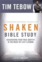 Wstrząśnięte studium biblijne: Odkrywanie prawdziwej tożsamości pośród życiowych burz - Shaken Bible Study: Discovering Your True Identity in the Midst of Life's Storms