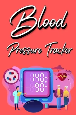 Blood Pressure Tracker: Śledź, rejestruj i monitoruj ciśnienie krwi w domu: Dziennik ciśnienia krwi - przejrzysty i prosty dziennik do codziennego pomiaru krwi - Blood Pressure Tracker: Track, Record And Monitor Blood Pressure at Home: Blood Pressure Journal Book - Clear and Simple Diary for Daily Blood