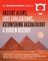 Dezinformacyjny przewodnik po starożytnych kosmitach, zaginionych cywilizacjach, zdumiewającej archeologii i ukrytej historii - The Disinformation Guide to Ancient Aliens, Lost Civilizations, Astonishing Archaeology and Hidden History