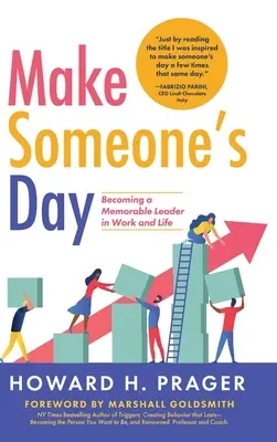 Make Someone's Day: Stawanie się niezapomnianym liderem w pracy i życiu - Make Someone's Day: Becoming a Memorable Leader in Work and Life