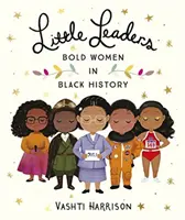 Małe Liderki: Odważne kobiety w czarnej historii - Little Leaders: Bold Women in Black History