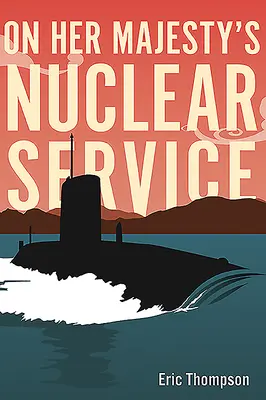 W służbie nuklearnej Jej Królewskiej Mości - On Her Majesty's Nuclear Service