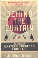 Za kurtyną - piłka nożna w Europie Wschodniej - Behind the Curtain - Football in Eastern Europe