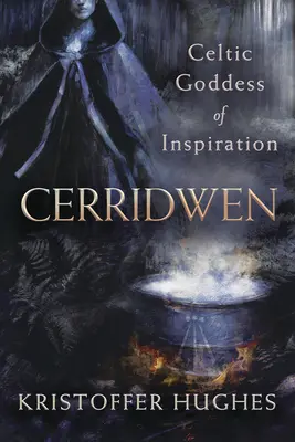 Cerridwen: Celtycka bogini inspiracji - Cerridwen: Celtic Goddess of Inspiration