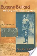 Eugene Bullard, czarnoskóry emigrant w Paryżu epoki jazzu - Eugene Bullard, Black Expatriate in Jazz Age Paris