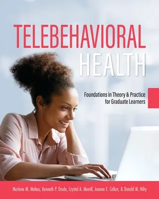 Zdrowie telebehawioralne: Podstawy teorii i praktyki dla absolwentów szkół wyższych - Telebehavioral Health: Foundations in Theory and Practice for Graduate Learners