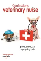 Wyznania pielęgniarki weterynaryjnej: Łapy, pazury i ogony szczeniąt - Confessions of a Veterinary Nurse: Paws, Claws and Puppy Dog Tails