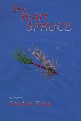 Ivan Spruce, powieść z czasów zimnej wojny - The Ivan Spruce, a Cold War Novel