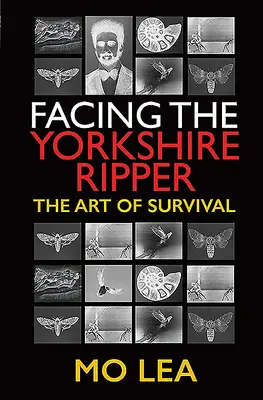 W obliczu Rozpruwacza z Yorkshire: Sztuka przetrwania - Facing the Yorkshire Ripper: The Art of Survival